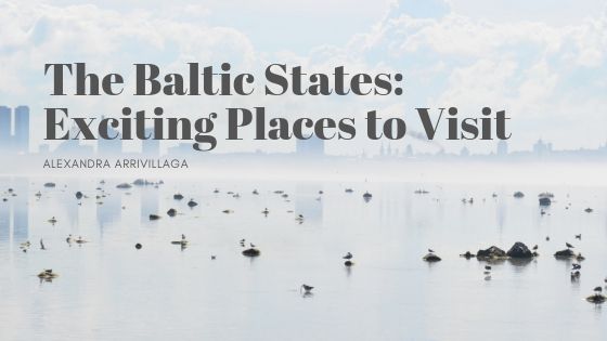 The Baltic States: Exciting Places to Visit