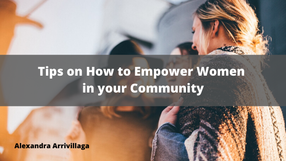 Tips on How to Empower Women in your Community