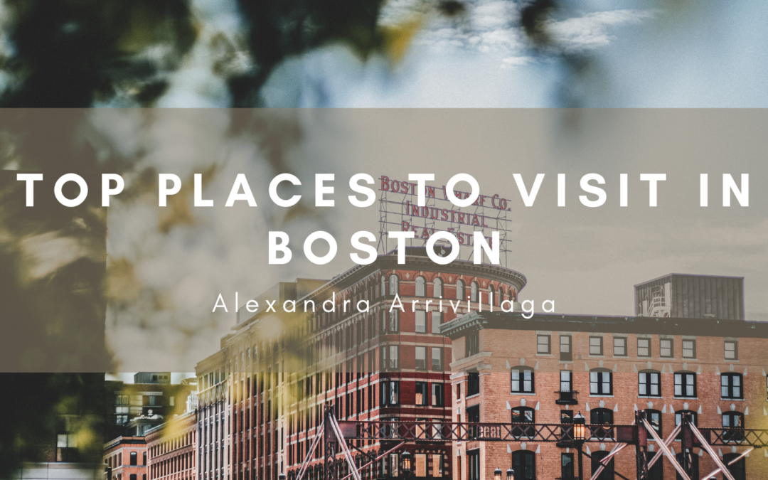 Top Places to Visit While in Boston